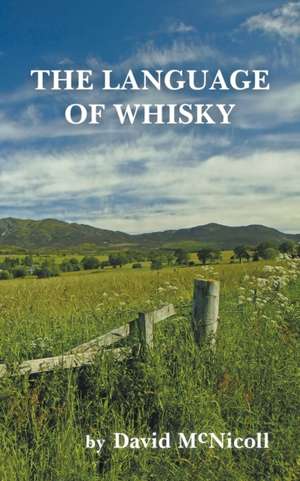 The Language of Whisky de David McNicoll