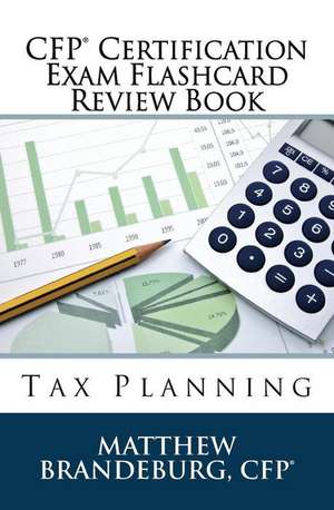 CFP Certification Exam Flashcard Review Book: Tax Planning (2019 Edition) de Matthew Brandeburg