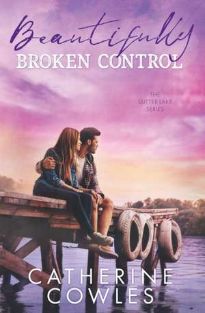 Cowles, C: Beautifully Broken Control