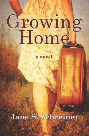 Growing Home de Jane S. Schreiner