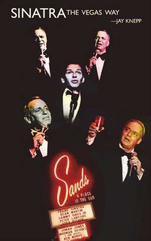 Sinatra-The Vegas Way de Jay Knepp