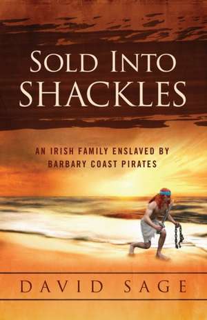 Sold Into Shackles de David Sage