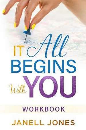 It All Begins With You de Janell Jones