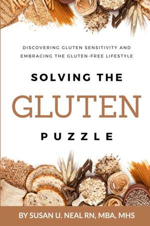 Solving the Gluten Puzzle de Susan U Neal