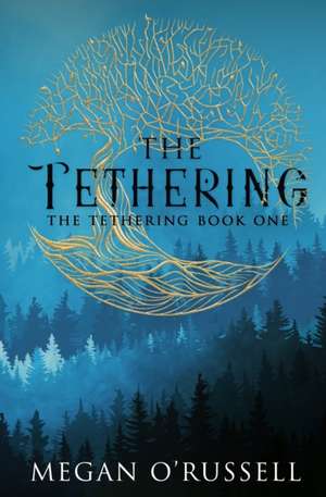 The Tethering de Megan O'Russell