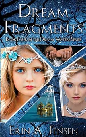 Dream Fragments de Erin A. Jensen