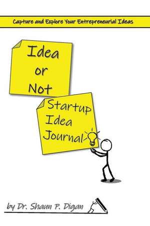 Idea or Not's Startup Idea Journal: (Pocket Size) de Shaun Digan