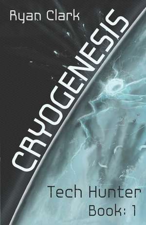 Cryogenesis de Ryan Clark