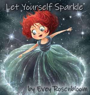 Let Yourself Sparkle de Evey Rosenbloom