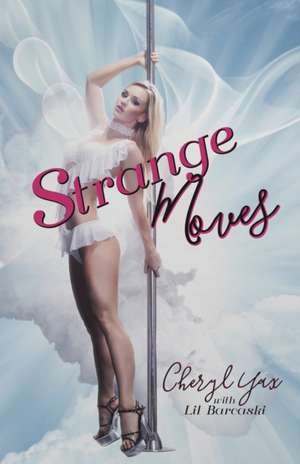 Strange Moves de Cheryl Yax