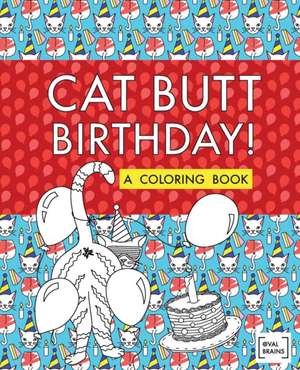 Cat Butt Birthday de Val Brains