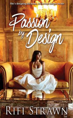 Passion By Design de Rifi Strawn