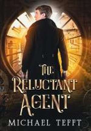 The Reluctant Agent de Michael Tefft