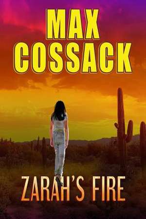 Zarah's Fire de Max Cossack