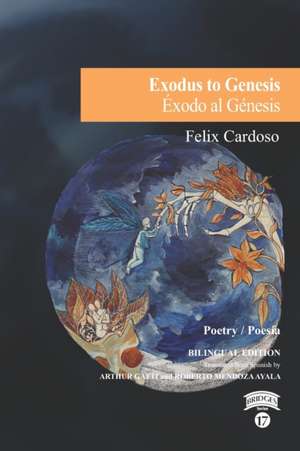 Exodus to Genesis / Éxodo al Génesis de Felix Cardoso