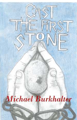 Cast the First Stone de Jesse Haack