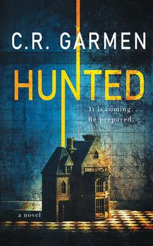 Hunted de C. R. Garmen