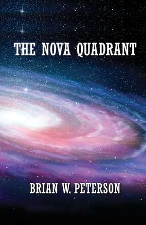 The Nova Quadrant de Brian W Peterson