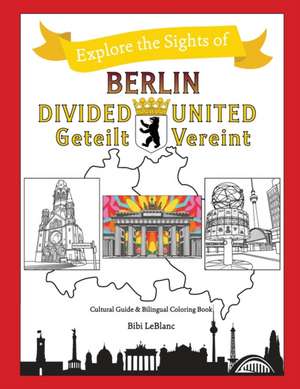 Berlin Divided - Berlin United de Bibi LeBlanc