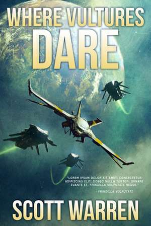 Where Vultures Dare de Scott Warren