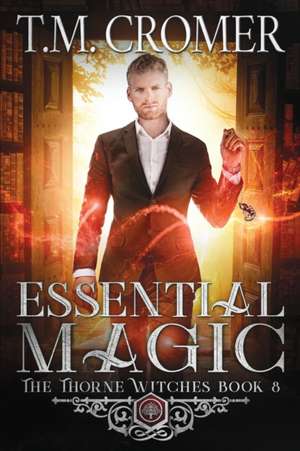 Essential Magic de T. M. Cromer