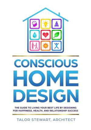 Conscious Home Design de Talor Stewart