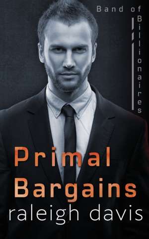 Primal Bargains de Raleigh Davis