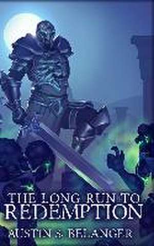 The Long Run to Redemption de Austin S. Belanger