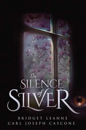 The Silence of Silver de Bridget Leanne