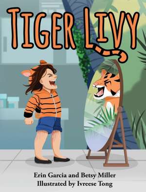 Tiger Livy de Erin Garcia