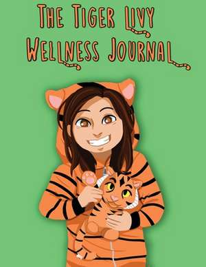 The Tiger Livy Wellness Journal de Erin Garcia