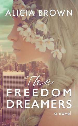 The Freedom Dreamers de Alicia Brown