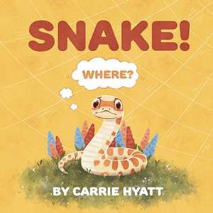 SNAKE! de Carrie Ann Hyatt