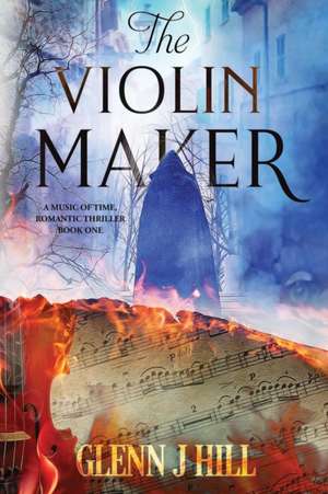 The Violin Maker de Glenn J. Hill