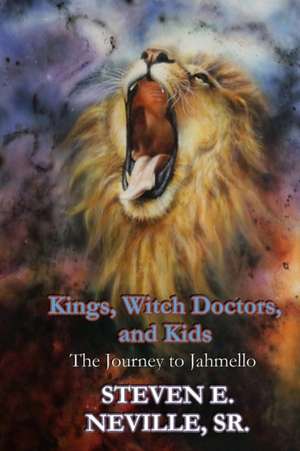 Kings, Witch Doctors, and Kids de Sr. Steven E. Neville