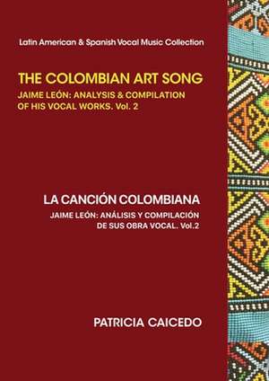 The Colombian Art Song Jaime Le?n de Patricia Caicedo