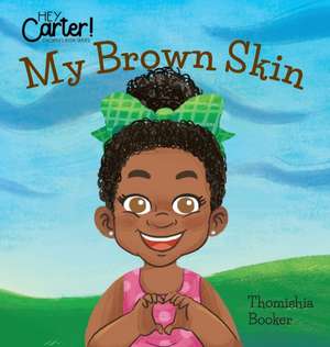 My Brown Skin de Thomishia Booker