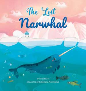 The Lost Narwhal de Tori McGee