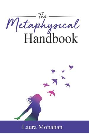 The Metaphysical Handbook de Laura Monahan