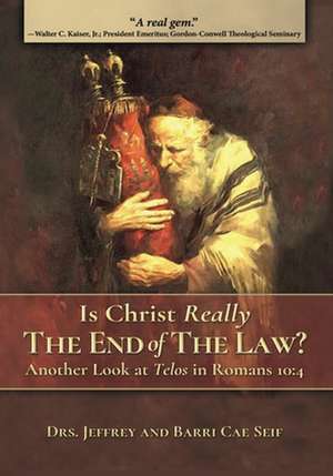 Is Christ Really the End of the Law? de Jeff Seif