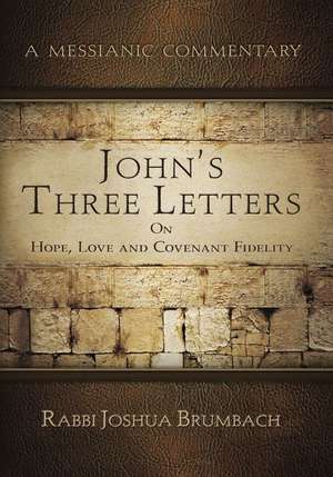 John's Three Letters on Hope, Love and Covenant Fidelity de Joshua Brumbach