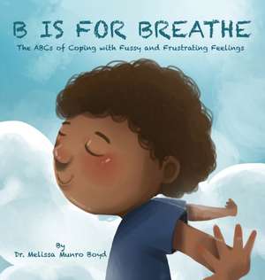 B is for Breathe de Melissa Munro Boyd