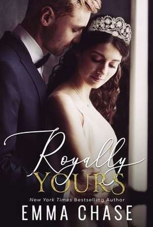 Royally Yours de Emma Chase