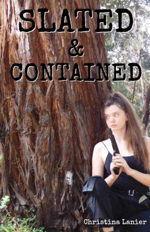 Slated & Contained de Christina Lanier