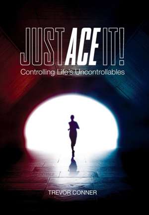 Just ACE It! de Trevor Conner