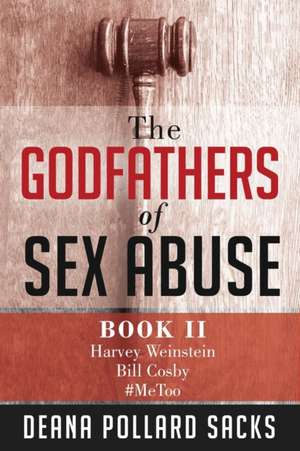 The Godfathers of Sex Abuse, Book II de Deana Pollard Sacks