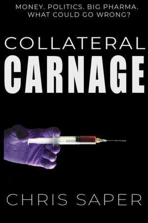 Collateral Carnage de Chris Saper