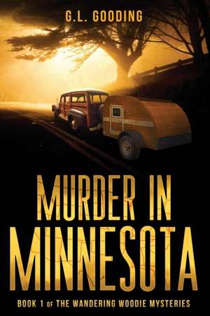 Murder in Minnesota de G. L. Gooding