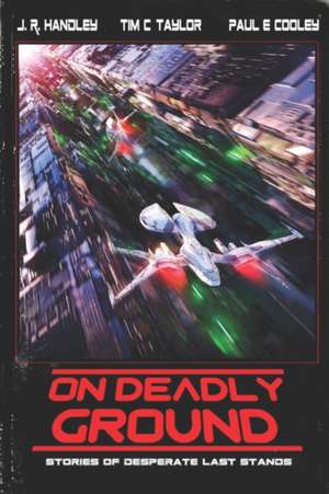 On Deadly Ground de Tim C Taylor