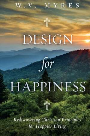 Design for Happiness de William V Myres